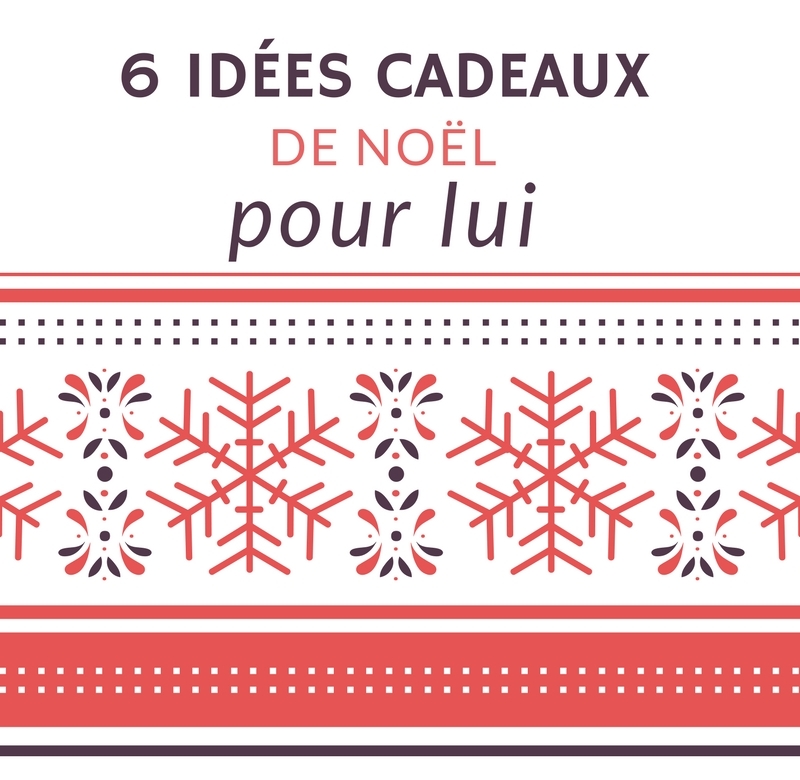 Cadeau de noel pour lui