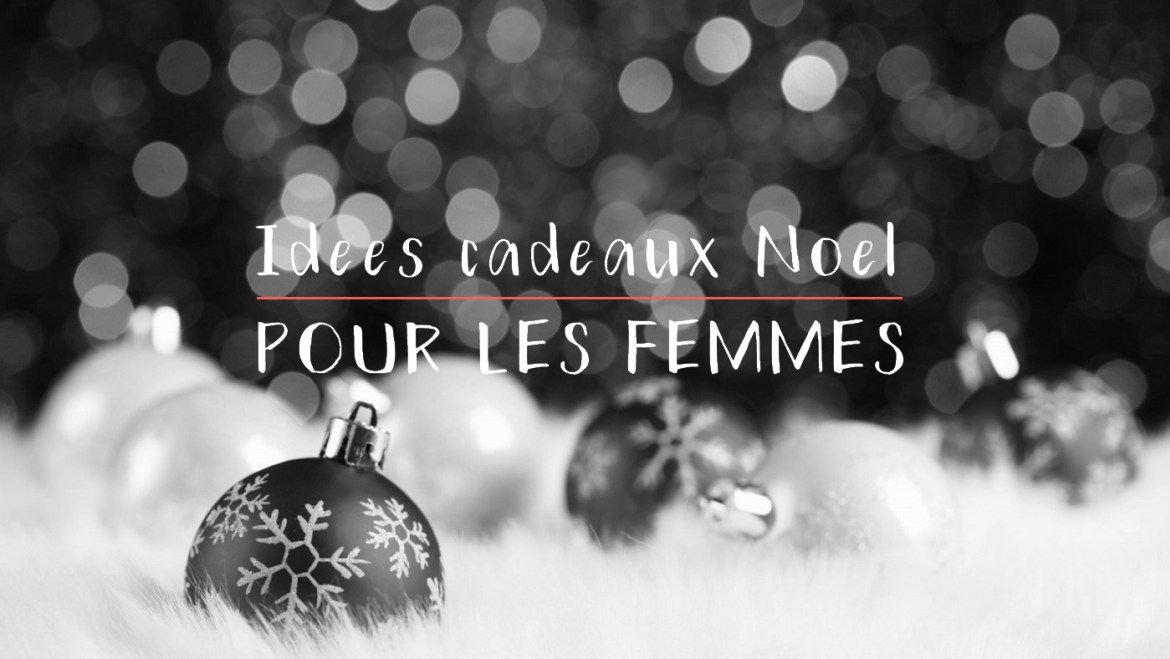Cadeau noel 2014 femme