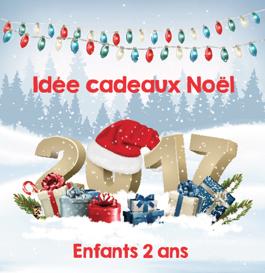 Cadeau de noel 2 ans et demi